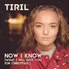 Now I Know (What I Will Give You For Christmas) - Single album lyrics, reviews, download