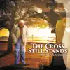 The Cross Still Stands album lyrics, reviews, download