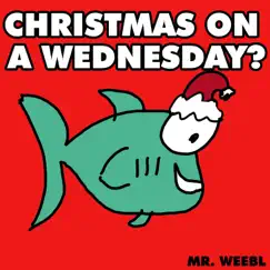 Christmas on a Wednesday - Single by Mr Weebl album reviews, ratings, credits