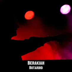 Botardid - Single by Berakiah album reviews, ratings, credits