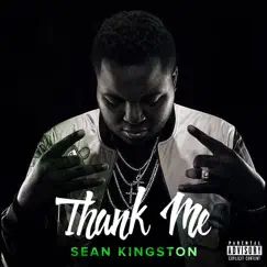 Thank Me - Single by Sean Kingston album reviews, ratings, credits