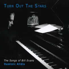 Turn Out the Stars: The Songs of Bill Evans by Dominic Alldis album reviews, ratings, credits
