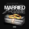 Married 2 da Game (feat. Jeff Da Dean, Tha Gasman) - Single album lyrics, reviews, download