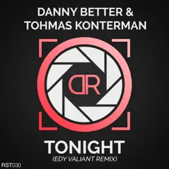 Tonight (I Need Love) [Edy Valiant Remix] - Single by Danny Better & Thomas Konterman album reviews, ratings, credits