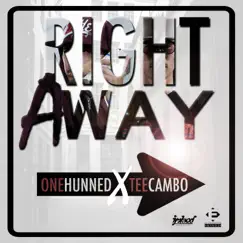 Right Away (feat. Tee Cambo) - Single by One Hunned album reviews, ratings, credits