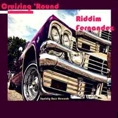 Cruising 'Round - Single by Riddim Fernandez album reviews, ratings, credits