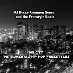 Big City Instrumental Hip Hop Freestyles by DJ Dizzy Common Sense and the Freestyle Beats album reviews, ratings, credits