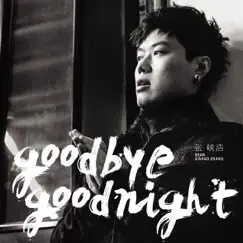 Goodbye Goodnight - Single by Sean Xiahao Zhang album reviews, ratings, credits
