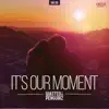 It's Our Moment - Single album lyrics, reviews, download