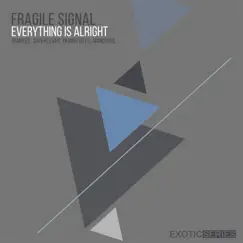 Everything Is Alright by Fragile Signal album reviews, ratings, credits