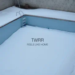 Feels Like Home - EP by TWRR album reviews, ratings, credits