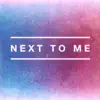 Next to Me - EP album lyrics, reviews, download