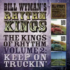 The Kings of Rhythm, Vol. 2: Keep On Truckin' by Bill Wyman's Rhythm Kings & Bootleg Kings album reviews, ratings, credits