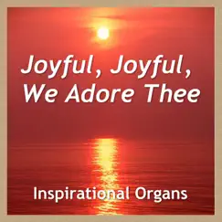 Joyful, Joyful, We Adore Thee Song Lyrics