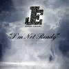 I'm Not Ready - Single album lyrics, reviews, download