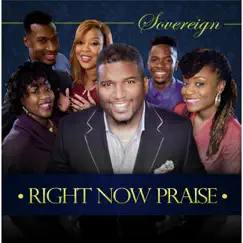Right Now Praise - Single by Sovereign album reviews, ratings, credits
