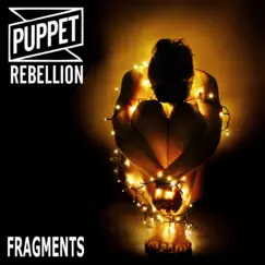 Fragments - Single by Puppet Rebellion album reviews, ratings, credits