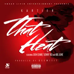 That Heat (feat. Don Elway, Sonny Bo & Big June) - Single by Kartier album reviews, ratings, credits