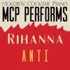 MCP Performs Rihanna: Anti album lyrics, reviews, download