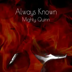 Always Known - Single by Mighty Quinn album reviews, ratings, credits