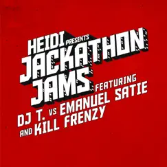 Heidi Presents: Jackathon Jams - Single by DJ T., Kill Frenzy & Emanuel Satie album reviews, ratings, credits