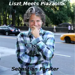 Liszt Meets Piazzolla by Sebastian Forster album reviews, ratings, credits