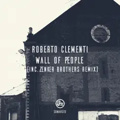 Wall of People (Inc Zenker Brothers Remix) - Single by Roberto Clementi album reviews, ratings, credits