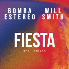 Fiesta (The Remixes) - EP by Bomba Estéreo & Will Smith album reviews, ratings, credits