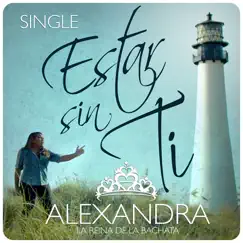 Estar Sin Ti (feat. Xantos) [Bachata Urbana] Song Lyrics