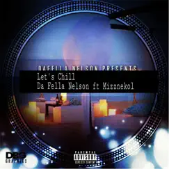 Let's Chill (feat. Mizznekol) - Single by Da Fella Nelson album reviews, ratings, credits
