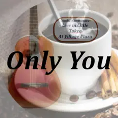 Only You (Live) Song Lyrics