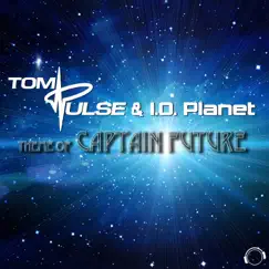 Theme of Captain Future - Single by Tom Pulse & I.O. Planet album reviews, ratings, credits