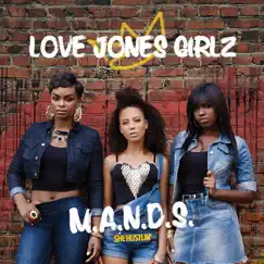 M.A.N.D.S (She Hustlin') - Single by Love Jones Girlz album reviews, ratings, credits