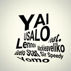 Usalo (feat. Lennox, Mackieaveliko, Guelo Star, Yomo & Sr Speedy) - Single by Yai album reviews, ratings, credits