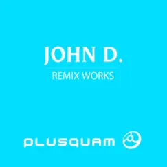 Remix Works - EP by John D album reviews, ratings, credits