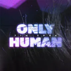 Only Human - EP by Tim York album reviews, ratings, credits