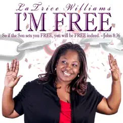 I'm Free - Single by Latrice Williams album reviews, ratings, credits