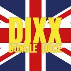 Bungle Juice by Djxx album reviews, ratings, credits