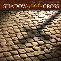 Shadow of the Cross by Ron Hamilton & Shelly Hamilton album reviews, ratings, credits