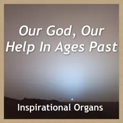 Our God, Our Help in Ages Past - Single by Inspirational Organs album reviews, ratings, credits