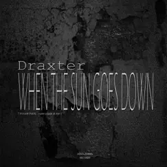 When the Sun Goes Down - Single by Draxter album reviews, ratings, credits