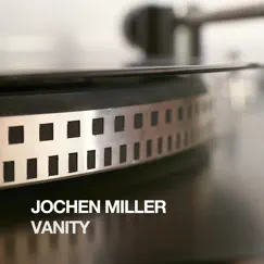 Vanity - Single by Jochen Miller album reviews, ratings, credits