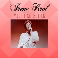 Melt Like Butter by Irene Kral album reviews, ratings, credits