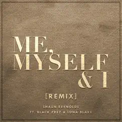 Me, Myself & I (Remix) [feat. Black Prez & Luna Blake] Song Lyrics