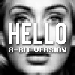 Hello (8 Bit Version) - Single by 8 Bit Beats album reviews, ratings, credits