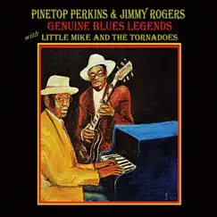 Genuine Blues Legends by Pinetop Perkins & Jimmy Rogers album reviews, ratings, credits
