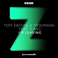 I'm Leaving (feat. Ilang) - Single by Tom Swoon & Mosimann album reviews, ratings, credits