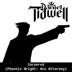 Cornered (Phoenix Wright: Ace Attorney) - Single by Daniel Tidwell album reviews, ratings, credits