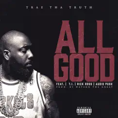 All Good (feat. T.I., Rick Ross & Audio Push) Song Lyrics