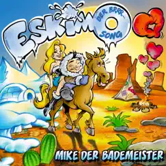 Eskimo (Der BRRR-Song) - Single by Mike der Bademeister album reviews, ratings, credits